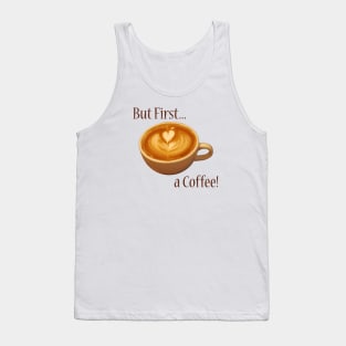 But First, a Coffee Tank Top